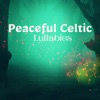 Peaceful Celtic Lullabies