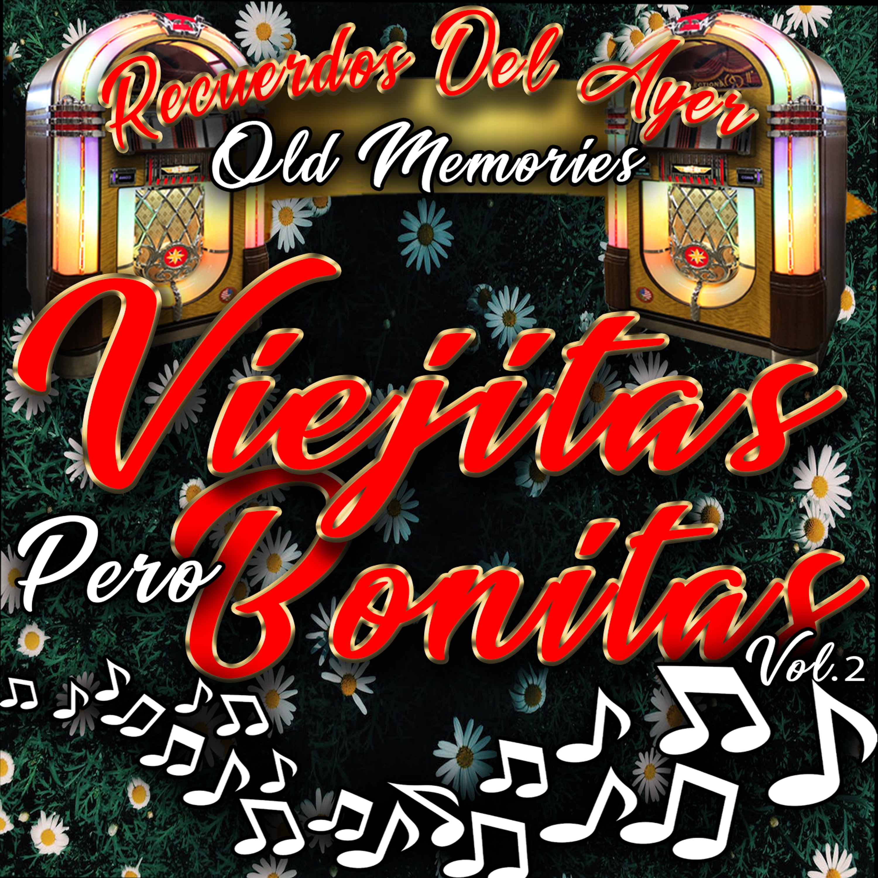 Recuerdos del Ayer Old Memories Viejitas Pero Bonitas, Vol. 2