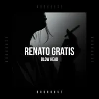 Blow Head — Renato Gratis