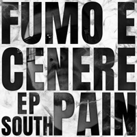 Fumo e Cenere - EP - South Pain