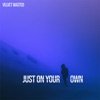 Just On Your Own - Single