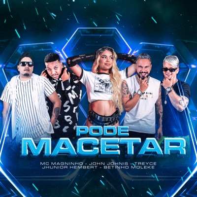 Pode Macetar (feat. Jhunior Hembert & Betinho Muleke) - Single