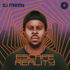 Escape Reality - EP - DJ Manny