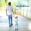 DON'T GROW UP TOO FAST