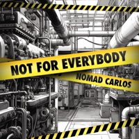 Not For Everybody (feat. Spectacular Diagnostics) - Single - Nomad Carlos