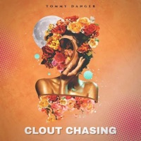 Clout Chasin - Single - Tommy Danger