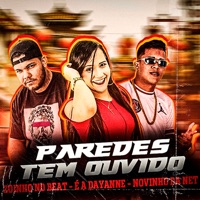 Paredes Tem Ouvido - Single - Novinho da Net, É a Dayanne & Zoinho no Beat