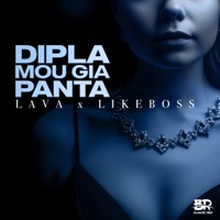 Dipla Mou Gia Panta - Single - Lava & Likeboss