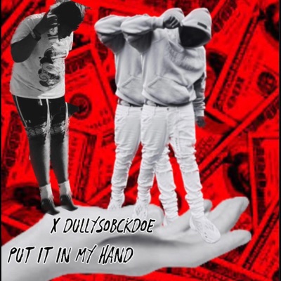 Put It In My Hand (feat. dullysobckdoe) - Single