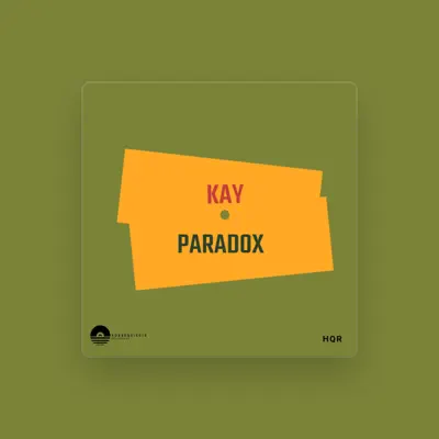 Listen to Kay, watch music videos, read bio, see tour dates & more!