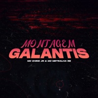 Montagem Galantis - Single - Mello DJ, MC METRALHA RB & Mc Chris Jr