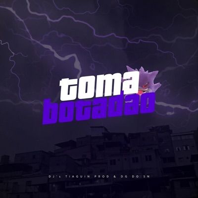 Toma Botadão (feat. Dj Tiaguin Prod, Mc Fabinho da Osk & Mc Pedrin do Engenha) - Single