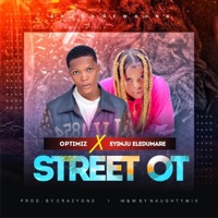 STREET OT (feat. Eyinju Eledumare) - Single - Optimize