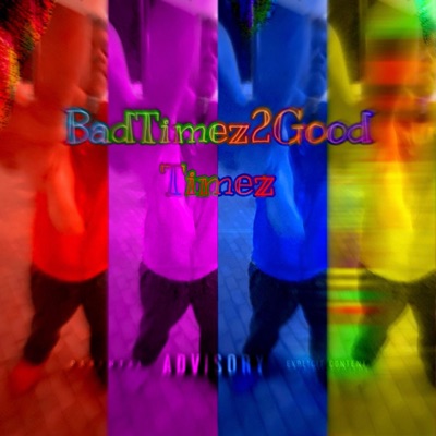 BadTimez 2 GoodTimez - Single