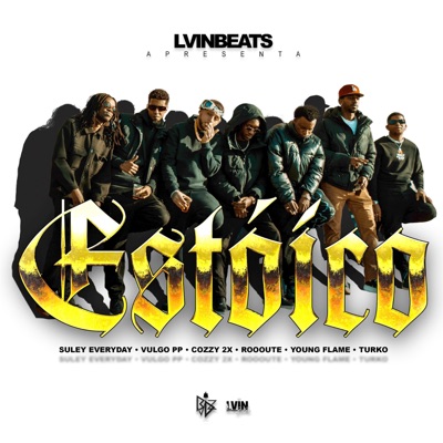 Estóico (feat. Suley Veryda, Vulgo PP, Cozzy 2x, Roooute, Kiky Young Flame, Turko & LVINBEATS) - Single