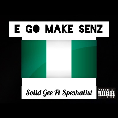 E Go Make Senz (feat. Speshalist) - Single