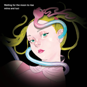 Cover art for Waiting for the moon to rise by miina and luci