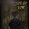 Life of Low - LowDaGoat lyrics