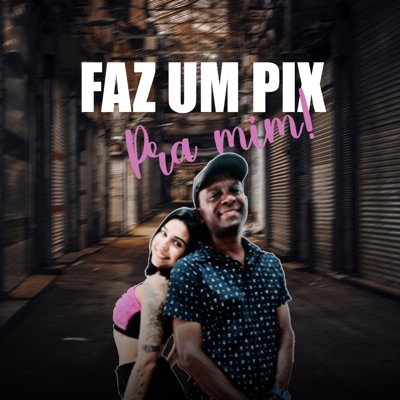 Faz um Pix pra Mim - Single