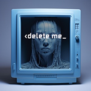 Delete Me - Single