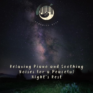 Relaxing Piano and Soothing Noises for a Peaceful Night's Rest