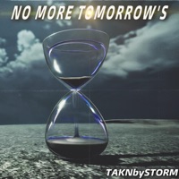 No More Tomorrow's - Single - Taknbystorm
