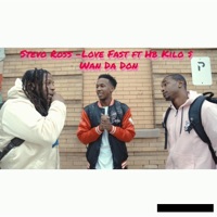 Love Fast (feat. HB Kilo & Wan Da Don) - Single - Stevo Ross