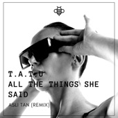 Tatu All the Things She Said (Aslı Tan Remix) artwork