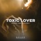 Toxic Lover artwork