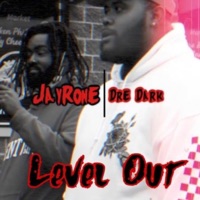 Level Out (feat. Dre Dark) - Single - Jayrone