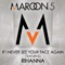 If I Never See Your Face Again (feat. Rihanna) - Maroon 5 feat. Rihanna lyrics