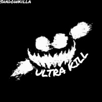 Ultra Kill - Single - Shadowkilla