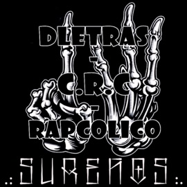 Sureños DLetras, CRC & Rapcolico