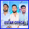 Estar cerca