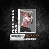Por Cima Da Pica - Single - Samylon92