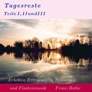 Tagesreste, Teile I, II und III