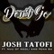 Don't Go (feat. Nu'u of Maoli & Pena Bu) - Josh Tatofi lyrics