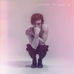Scared to Love Me - Single