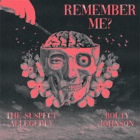 Remember Me??? - Single - The Suspect Allegedly & Bouty Johnson