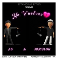 No Vuelvas - Single - Maxi Flow & J.D