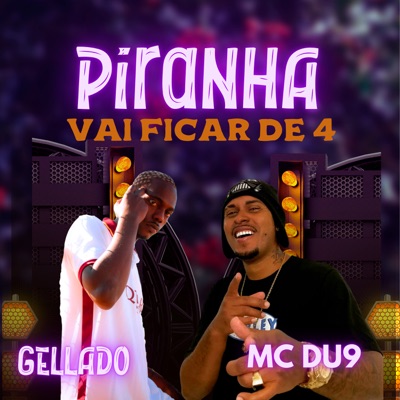 Piranha Vai Ficar de 4 - Single