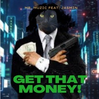 Get That Money (feat. Jasmin) - Single - Mr. Muzic