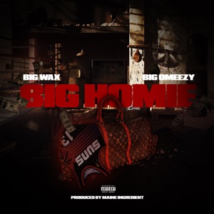 Big Homie (feat. Omar Helton & Big Omeezy)