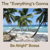 The "Everything's Gonna Be Alright" Bossa - Dan Del Negro