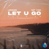 Let U Go - Single