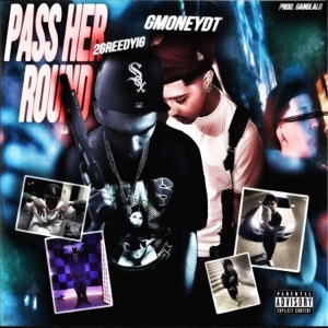 Pass Her Round (feat. GmoneyDt)