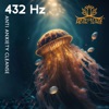 432 Hz: Anti Anxiety Cleanse - Stop Overthinking, Worry & Stress