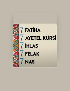 7 FATİHA 7 AYETEL KÜRSİ 7 İHLAS 7 FELAK 7 NASを聴いたり、ミュージックビデオを鑑賞したり、経歴やツアー日程などを確認したりしましょう！