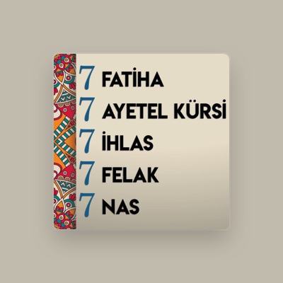 Listen to 7 FATİHA 7 AYETEL KÜRSİ 7 İHLAS 7 FELAK 7 NAS, watch music videos, read bio, see tour dates & more!