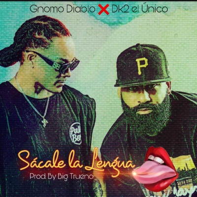 Sacale la Lengua (feat. DK2 el Unico) - Single